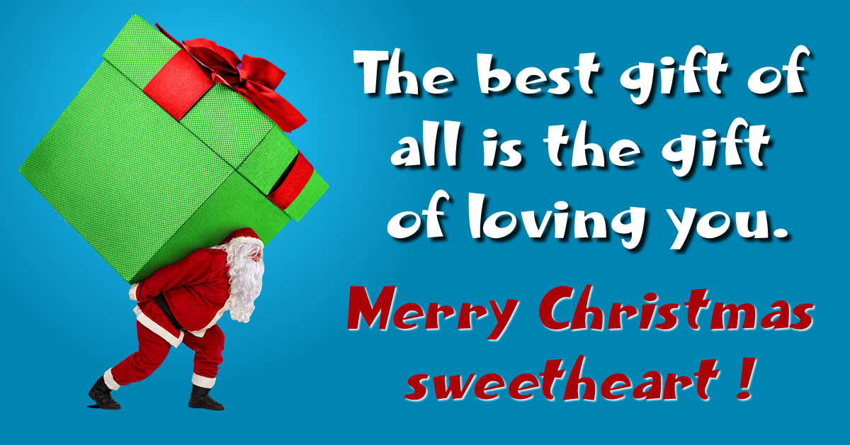 image with christmas greeting message: The best gift of all is the gift of loving you. Merry Christmas, sweetheart.